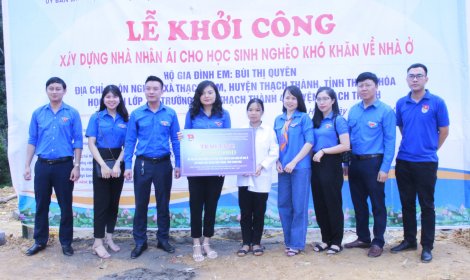 Đoàn Khối Cơ quan và Doanh nghiệp tỉnh Thanh Hóa hỗ trợ kinh phí xây dựng “Ngôi nhà nhân ái” năm 2022